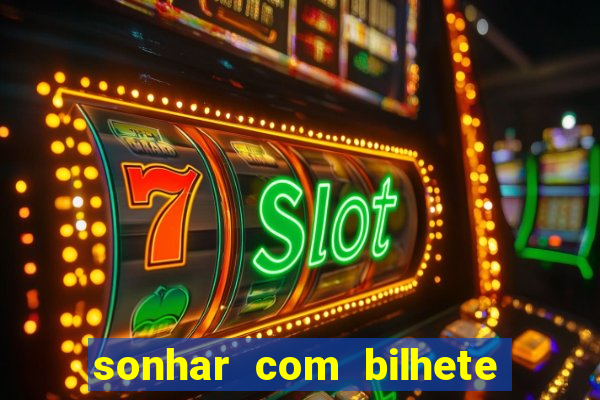 sonhar com bilhete de loteria livro dos sonhos